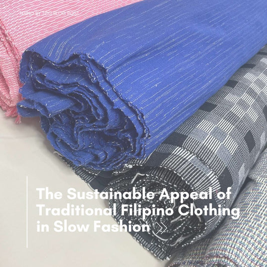 The Sustainable Appeal of Traditional Filipino Clothing in Slow Fashion